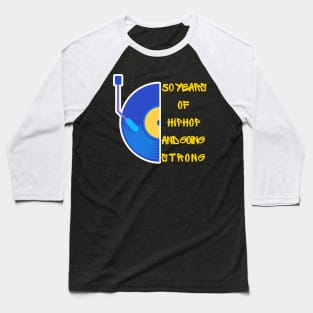 50 Years of Hip Hop And Going Strong | Retro Turntable Design Baseball T-Shirt